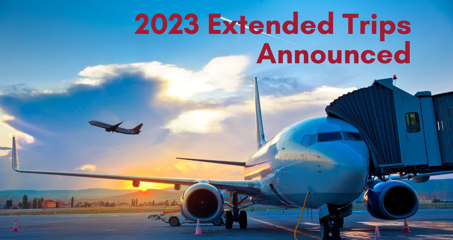 2023 Extended Trips Announced